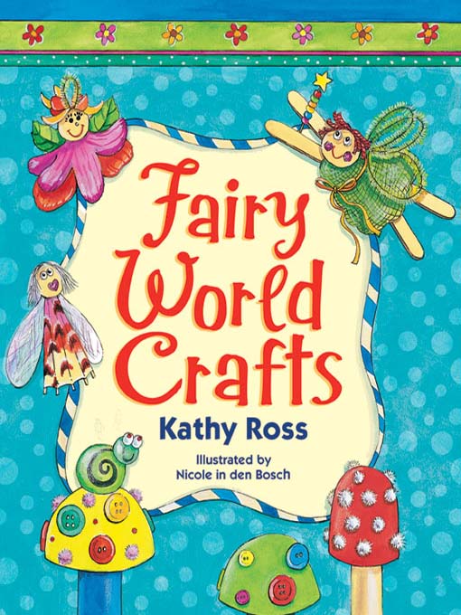 Title details for Fairy World Crafts by Kathy Ross - Available